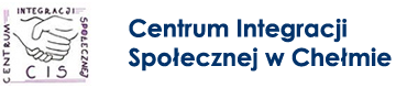 Centrum Integracji Społecznej w Chełmie